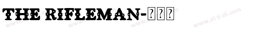 The Rifleman字体转换 The Rifleman字体转换